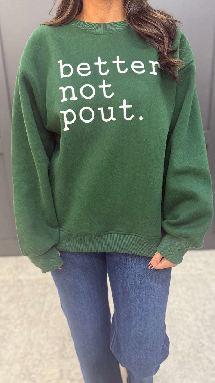 Better Not Pout Sweatshirt